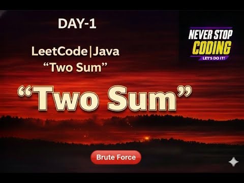 Leet Code Two Sum in Java | Brute Force | Day 1
