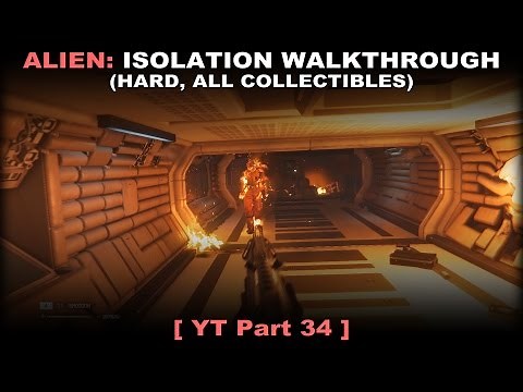 Alien: Isolation walkthrough part 34 (Hard, All collectibles, No commentary ✔) PC