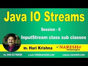 IO Streams | Session 6 | InputStream class sub classes | Hari Krishna