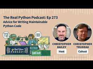 Advice for Writing Maintainable Python Code | Real Python Podcast #273