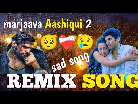 Aashiqui 2 and marjaava💔🥺remix song!! #aashiqui2 #marjaavaan