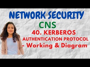 #40 Kerberos - Authentication Protocol, Working with diagram|CNS|