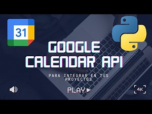 🗓️ Cómo usar la API de Google Calendar con python