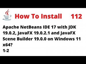 How To Install NetBeans 17 with JDK 19, JavaFX 19 and Scene Builder 19 on Windows 11 x64 (1-2)