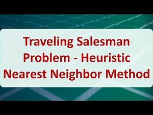 Operations Research 09G: Traveling Salesman Problem - Nearest Neighbor Method