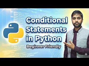 Conditional Statements Explained | If Else in Python | Beginner Friendly Tutorial