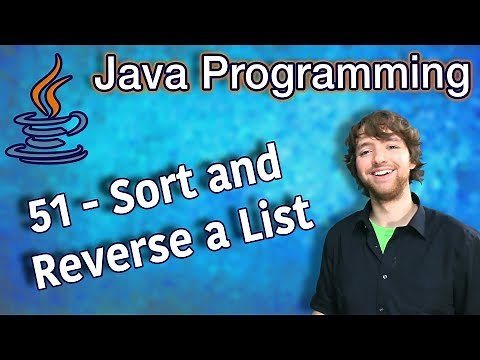 Java Programming Tutorial 51 - Sort and Reverse a List with Collections.sort & Collections.reverse