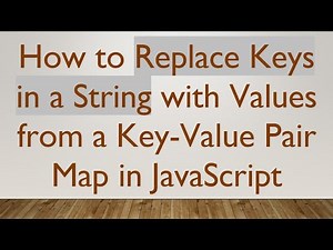 How to Replace Keys in a String with Values from a Key-Value Pair Map in JavaScript