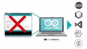 Forget the Arduino IDE: 5 Awesome Arduino IDE Alternatives - Learn Robotics
