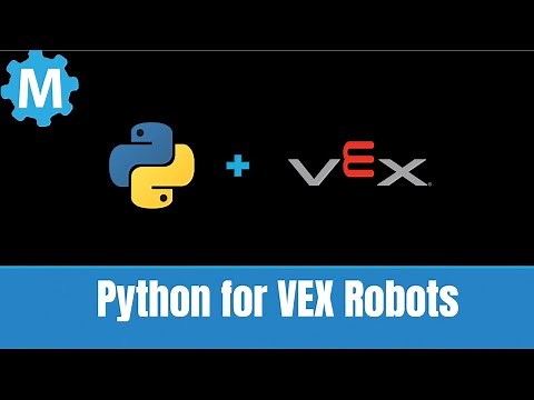 Programming a VEX robot using Python - Webinar 09-29-2019