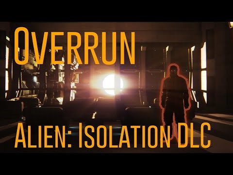 Alien: Isolation DLC - Overrun - All Objectives - Insane AI Mod