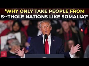 'Why only s**thole countries like Somalia?': Trump’s fiery rant against 'third world' immigrants