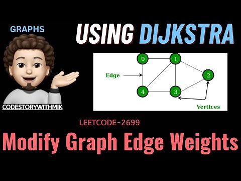 Modify Graph Edge Weights | Using Dijkstra | Thought Process | Leetcode 2699 | codestorywithMIK