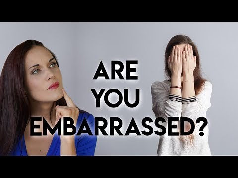 Embarrassment (How to Handle Being Embarrassed)
