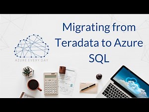 Migrating from Teradata to Azure SQL