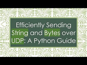 Efficiently Sending String and Bytes over UDP: A Python Guide