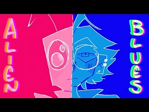 Alien Blues - Invader Zim Animatic (dont comment on the quality I know it sucks ive tried to fix it)