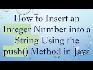How to Insert an Integer Number into a String Using the push() Method in Java