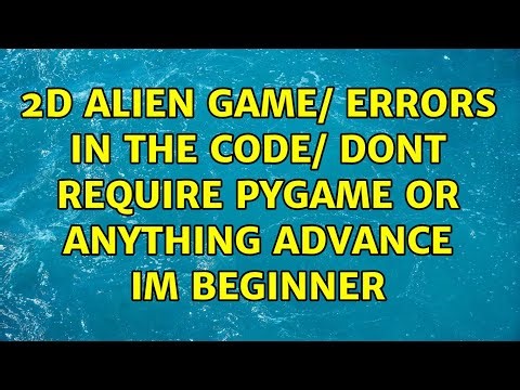 2d alien game/ errors in the code/ dont require pygame or anything advance im beginner