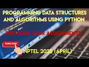 Programming Data Structures And Algorithms Using Python | Previous Year Assignments | NPTEL 2025