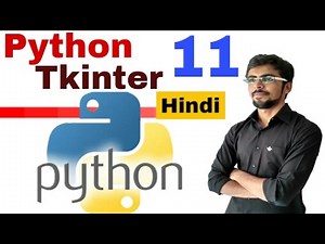 Python GUI with Tkinter in hindi | #11