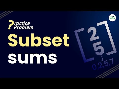 Subset sums | School Practice Problem | GeeksforGeeks