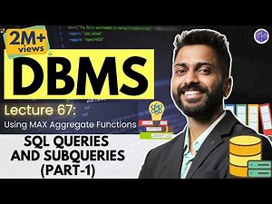 Lec-67: SQL Queries and Subqueries (part-1) | Database Management System