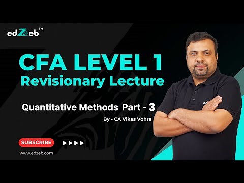 CFA Level 1 Quantitative Methods Revision Lecture by CA Vikas Vohra | Part III | ‪@edZeb‬
