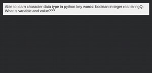 Able to learn character data type in python key words: boolean ... | Filo