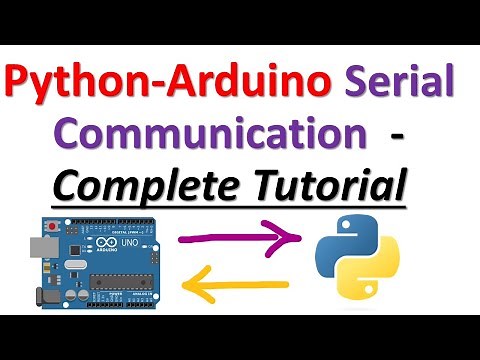 How to Correctly Develop Python-Arduino Serial Communication - Complete Tutorial