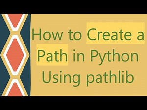 How to Create a Path in Python Using pathlib