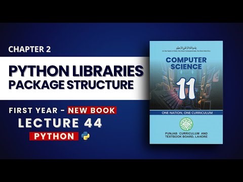 2.22 Libraries, Modules and Package Structure Explained - Chp2 - PTB New Book - Class 11 Computer