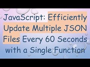 JavaScript: Efficiently Update Multiple JSON Files Every 60 Seconds with a Single Function