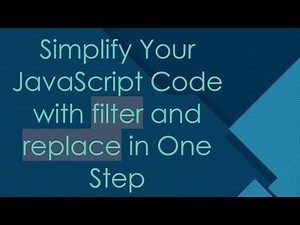 Simplify Your JavaScript Code with filter and replace in One Step