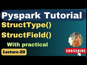 20. StructType & StructField in PySpark | Pyspark Tutorial