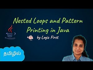Java Nested Loops | Java Pattern Printing | Java Course in Tamil | Logic First Tamil