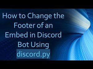 How to Change the Footer of an Embed in Discord Bot Using discord.py