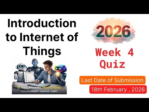 NPTEL Introduction To Internet Of Things | Week 4 Quiz Answers | 2026 | Verified