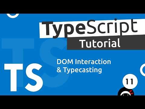 TypeScript Tutorial #11 - The DOM & Type Casting