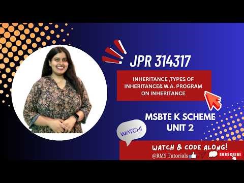 Inheritance ,Types of Inheritance& W.A. Program on inheritance |JPR 314317|MSBTE K SCHEME|UNIT 2