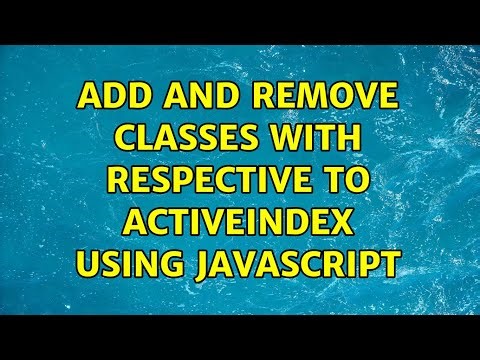 add and remove classes with respective to activeIndex using javascript