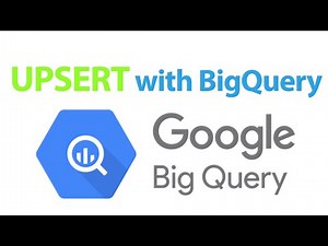 How to UPSERT(Insert or Update) in Google BigQuery