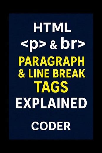 HTML Paragraph & Line Break Tags Explained | p & br Tag Full Tutorial with Output | CODER