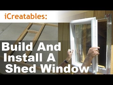 How To Build And Install A Shed Window