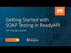 Getting Started with SOAP Testing in ReadyAPI | API Testing Tutorial