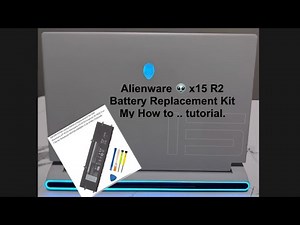 Alienware X15 R2 Battery Replacement Kit .. My thoughts & How to Tutorial. #diy