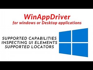 WinAppDriver - Capabilities | Inspecting UI Elements | Supported Locators | Dependencies