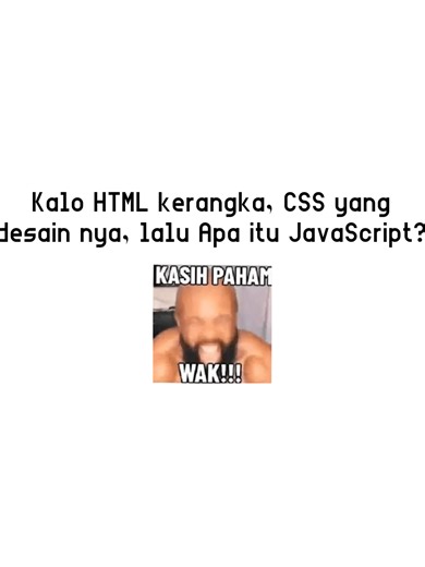 JavaScript adalah bahasa pemrograman yang digunakan untuk membuat website menjadi hidup, interaktif, dan tidak membosankan. Kalau diibaratkan: HTML = kerangka / tulang website CSS = tampilan & gaya (warna, ukuran, animasi) JavaScript = otak yang bikin website bisa bergerak dan merespons pengguna. JavaScript digunakan untuk: ✅ Membuat tombol bisa diklik ✅ Menampilkan alert / popup ✅ Validasi form (login, daftar, dll) ✅ Membuat animasi interaktif ✅ Mengubah isi website tanpa reload ✅ Membuat game 