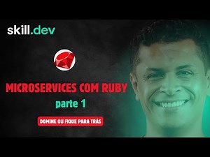 Dia 97 - Microservices com Ruby: do monólito às APIs (com Go, Python e Java)