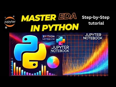 Master Exploratory Data Analysis (EDA) in Python: Step-by-Step Jupyter Notebook Tutorial